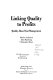 Linking quality to profits : quality-based cost management / Hawley Atkinson, John Hamburg, Christopher Ittner.