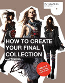 How to create your final collection a fashion student's handbook / Mark Atkinson.