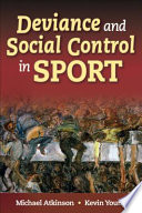 Deviance and social control in sport / Michael Atkinson, Kevin Young.