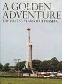 A golden adventure : the first 50 years of Ultramar / [written by Paul Atterbury and Julia MacKenzie].