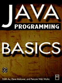 Java programming basics / Edith Au, Dave Makower and the Pencom Web Works.