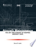 Aircraft maintenance the art and science of keeping aircraft safe / Bruce R. Aubin.
