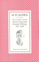 The English Auden : poems, essays and dramatic writing, 1927-1939 / edited by Edward Mendelson.
