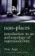Non-places : introduction to an anthropology of supermodernity / Marc Augé ; translated by John Howe.