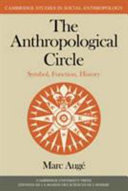 The anthropological circle : symbol, function, history / Marc Augé ; translated by Martin Thom.