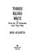 Three blind mice : how the TV networks lost their way / Ken Auletta.