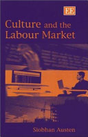 Culture and the labour market / Siobhan Austen.