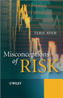 Misconceptions of risk / Terje Aven.