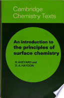 An introduction to the principles of surface chemistry / (by) R. Aveyard and D.A. Haydon.