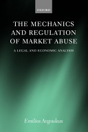 The mechanics and regulation of market abuse : a legal and economic analysis / Emilios Avgouleas.