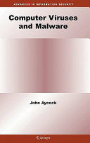 Computer viruses and malware / by John Aycock.
