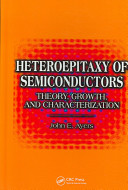 Heteroepitaxy of semiconductors : theory, growth, and characterization / John E. Ayers.