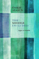 The middle included : logos in Aristotle / Ömer Aygün.
