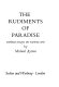 The rudiments of Paradise : various essays on various arts.