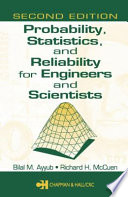 Probability, statistics, and reliability for engineers and scientists / Bilal M. Ayyub, Richard H. McCuen.