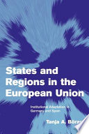 States and regions in the European Union : institutional adaptation in Germany and Spain.