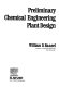 Preliminary chemical engineering plant design / William D. Baasel.