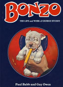 Bonzo : the life and work of George Studdy / Paul Babb and Gay Owen.