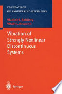 Vibration of strongly nonlinear discontinuous systems / V.I. Babitsky, V.L. Krupenin ; translated by A. Veprik.