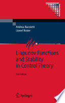 Liapunov functions and stability in control theory / Andrea Bacciotti and Lionel Rosier .
