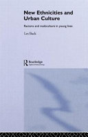 New ethnicities and urban culture : racisms and multiculture in young lives / Les Back.