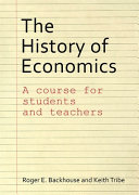 The history of economics : a course for students and teachers / Roger E. Backhouse and Keith Tribe.