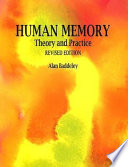 Human memory : theory and practice / Alan Baddeley.