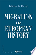 Migration in European history Klaus J. Bade ; translated by Allison Brown.