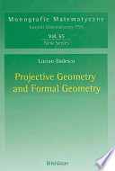 Projective geometry and formal geometry / Lucian Badescu.
