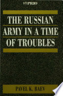 The Russian army in a time of troubles / Pavel K. Baev.