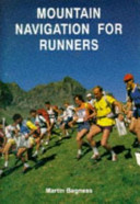 Mountain navigation for runners / Martin Bagness.