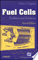Fuel cells : problems and solutions / Vladimir S. Bagotsky.