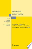 Fourier analysis and nonlinear partial differential equations Hajer Bahouri, Jean-Yves Chemin and Raphael Danchin.