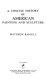 A concise history of American painting and sculpture / Matthew Baigell.