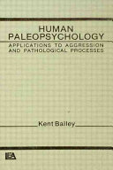 Human paleopsychology / Kent Bailey.