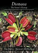 Dionaea : the Venus's flytrap / Tim Bailey, Stewart McPherson.
