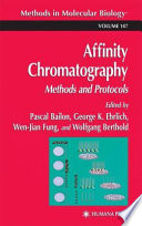 Affinity Chromatography Methods and Protocols / edited by Pascal Bailon, George K. Ehrlich, Wen-Jian Fung, Wolfgang Berthold.