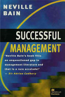Successful management / Neville Bain ; foreword by Sir Adrian Cadbury.