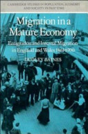 Migration in a mature economy : emigration and internal migration in England and Wales 1861-1900 / Dudley Baines.