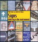 Signs : lettering in the environment / Phil Baines & Catherine Dixon.