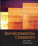 Environmental chemistry / Colin Baird, Michael Cann.