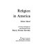 Religion in America / by Robert Baird ; a critical abridgement (of 1856 ed.) with introduction by Henry Warner Bowden.