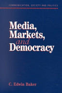 Media, Markets and Democracy / C.Edwin Baker.