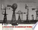A field guide to American windmills / by T. Lindsay Baker ; foreword by Donald E. Green.