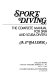 Sport diving : the complete manual for skin and scuba divers / (by) A.P. Balder.