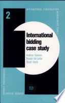 International bidding case study / Andrew Baldwin, Ronald McCaffer, Sherif Oteifa.