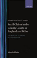 Small claims in the county courts in England and Wales : the bargain basement of civil justice? / John Baldwin.