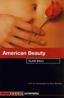 American beauty : [screenplay] / Alan Ball ; [with an introduction by Sam Mendes].