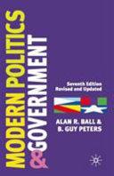 Modern politics and government / Alan R. Ball and B. Guy Peters.