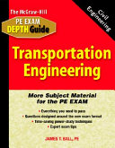 The McGraw-Hill civil engineering PE exam depth guide : Transportation engineering / James T. Ball.